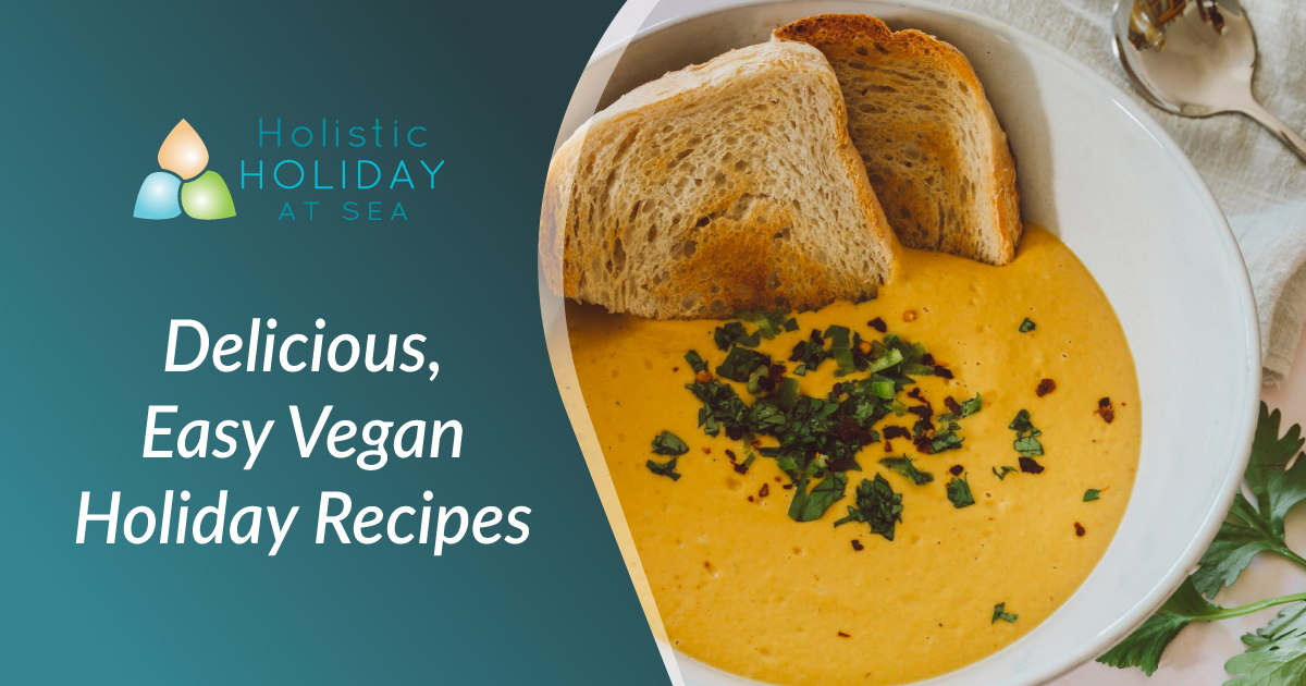 Delicious, Easy Vegan Holiday Recipes