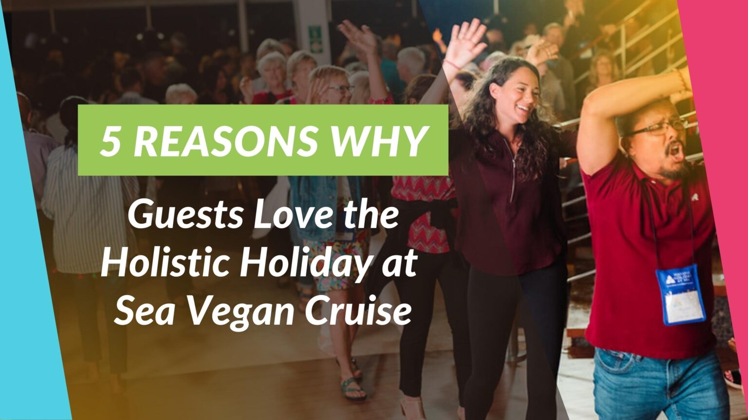 5 Reasons Guests Love the Holistic Holiday at Sea Vegan Cruise